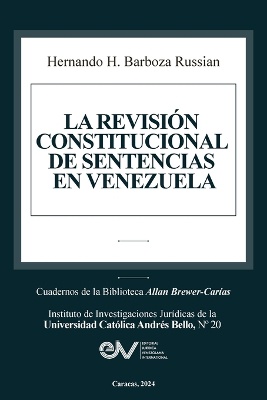 LA REVISIÓN CONSTITUCIONAL DE SENTENCIAS EN VENEZUELA