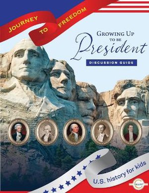 Growing Up to Be President Discussion Guide