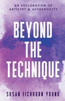 Beyond The Technique