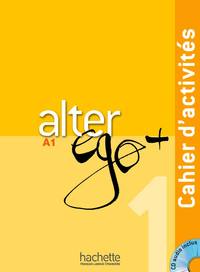 Alter Ego + ; Fle ; A1 ; Cahier D'activites + Cd Audio 