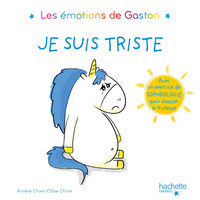 Gaston La Licorne : Les Emotions De Gaston : Je Suis Triste 