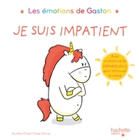 Gaston La Licorne : Les Emotions De Gaston : Je Suis Impatient 