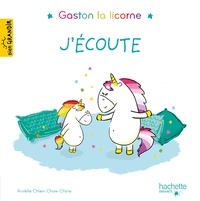 Gaston La Licorne : Les Emotions De Gaston : J'ecoute 