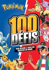 Pokemon : 100 Defis Pour Devenir Le Meilleur Dresseur Du Monde 