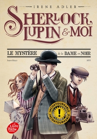 Sherlock, Lupin & Moi Tome 1 : Le Mystere De La Dame En Noir 