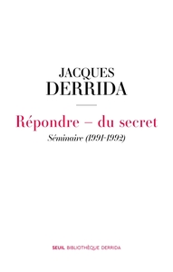 Seminaire (1991-1992) : Repondre, Du Secret 