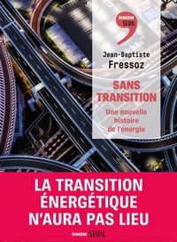 Sans Transition : Une Nouvelle Histoire De L'energie 