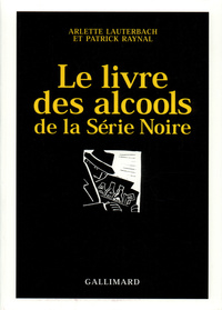 Le Livre Des Alcools De La Serie Noire 