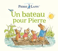 Le Monde De Pierre Lapin : Un Bateau Pour Pierre 