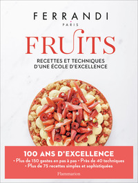 Ferrandi : Fruits, Recettes Et Techniques D'une Ecole D'excellence 