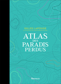 Atlas Des Paradis Perdus 