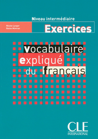 Vocabulaire Explique Du Francais Intermediaire Exercices 