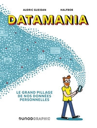 Datamania : Le Grand Pillage De Nos Donnees Personnelles 