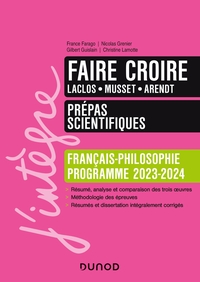 Faire Croire ; Francais-philosophie ; Prepas Scientifiques ; Manuel (edition 2023/2024) 