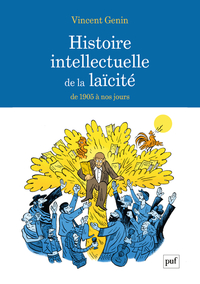 Histoire Intellectuelle De La Laicite : De 1905 A Nos Jours 