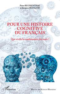 Pour Une Histoire Cognitive Du Francais : Que Revele De La Combinatoire Des Mots ? 
