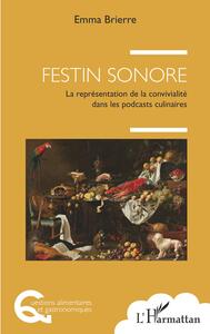 Festin Sonore : La Representation De La Convivialite Dans Les Podcasts Culinaires 