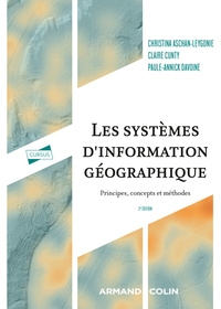 Les Systemes D'information Geographique : Principes, Concepts Et Methodes (2e Edition) 