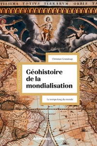 Geohistoire De La Mondialisation : Le Temps Long Du Monde (3e Edition) 