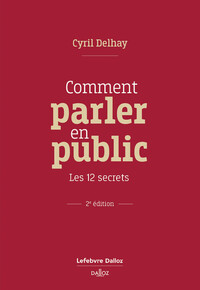 Comment Parler En Public : Les 12 Secrets (2e Edition) 