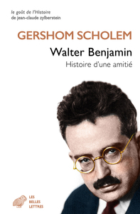 Walter Benjamin : Histoire D'une Amitie 