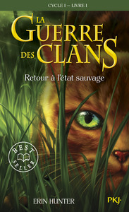 La Guerre Des Clans - Cycle 1 Tome 1 : Retour A L'etat Sauvage 