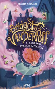 Bridget Vanderpuff Tome 1 : Bridget Vanderpuff Et La Grande Evasion Patissiere 