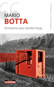 Mario Botta : Entretiens Avec Daniele Pauly ; Confidences Sur L'architecture 