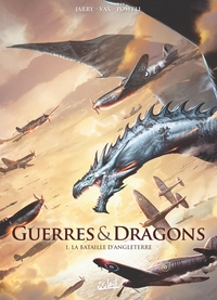 Guerres Et Dragons Tome 1 : La Bataille D'angleterre 