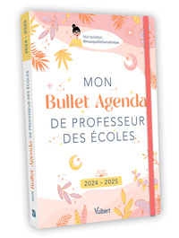 Mon Bullet Agenda De Professeur Des Ecoles : Pour Une Annee Zen Et Equilibree ! (edition 2024/2025) 