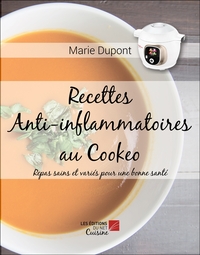 Recettes Anti-inflammatoires Au Cookeo : Repas Sains Et Varies Pour Une Bonne Sante 