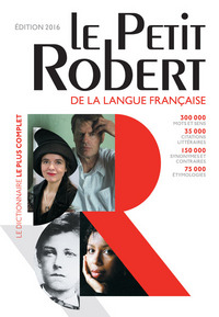 Le Petit Robert De La Langue Francaise (edition 2016) 