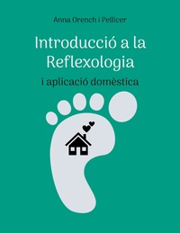 Introduccio A La Reflexologia : I Aplicacio Domestica 