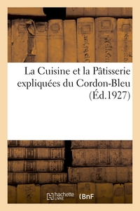 La Cuisine Et La Patisserie Expliquees Du Cordon-bleu. Bases Fondamentales De La Cuisine - Et La Pat 