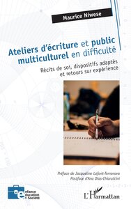 Ateliers D'ecriture Et Public Multiculturel En Difficulte : Recits De Soi, Dispositifs Adaptes Et Retours Sur Experience 