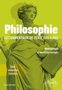Philosophie : Le Commentaire De Texte Pas A Pas ; Methodologie Et Exercices Corriges ; Cpge, Universite, Concours 