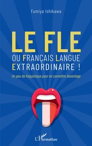 Le Fle Ou Francais Langue Extraordinaire ! Un Peu De Linguistique Pour En Connaitre Davantage 