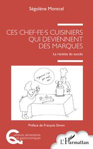 Ces Chef.fe.s Cuisiniers Qui Deviennent Des Marques : La Recette Du Succes 