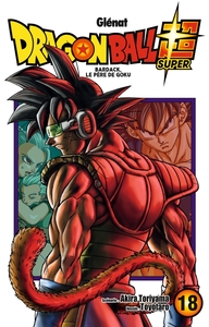 Dragon Ball Super T.18 : Bardack, Le Pere De Goku 