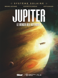 Systeme Solaire Tome 2 : Jupiter, Le Berger Des Asteroides 