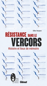 Resistance Dans Le Vercors : Histoire Et Liueux De Memoire (2e Edition) 