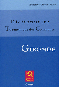 Dictionnaire Toponymique Des Communes De Gironde 