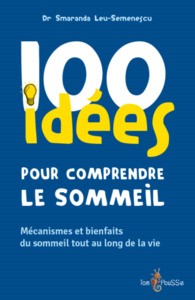 100 Idees : Pour Comprendre Le Sommeil 