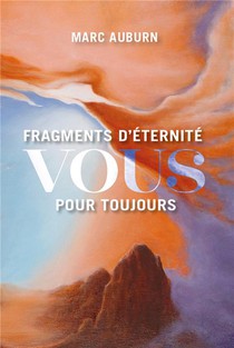 Fragments D'eternite : Vous Pour Toujours 