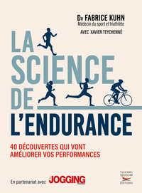 La Science De L'endurance : 40 Decouvertes Qui Vont Ameliorer Vos Performances 