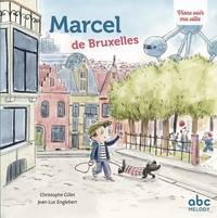 Viens Voir Ma Ville ; Marcel De Bruxelles 