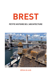 Brest, Petite Histoire De L'architecture 