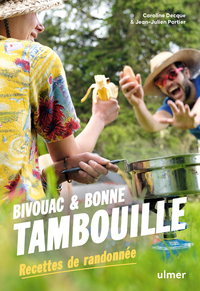 Bivouac Et Bonne Tambouille : Se Regaler En Randonnee 