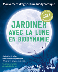 Jardiner Avec La Lune En Biodynamie (edition 2024) 