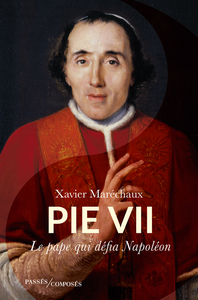 Pie Vii, Le Pape Qui Defia Napoleon 